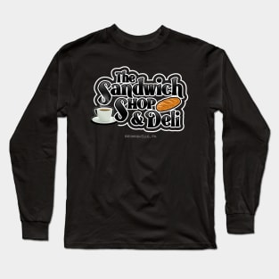 The Sandwich Shop & Deli Long Sleeve T-Shirt